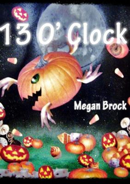 13 O' Clock Megan Brock 9781329263970