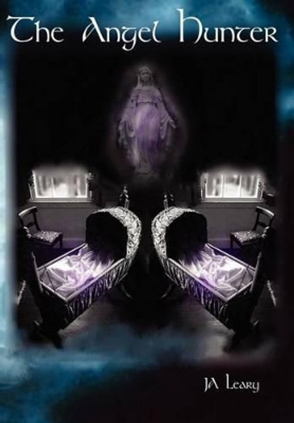 The Angel Hunter by J.A. Leary