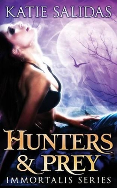 Hunters & Prey Katie Salidas 9780985127732