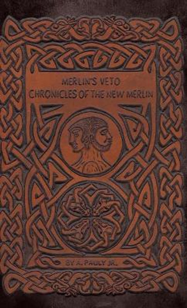 Merlin's Veto: Chronicles of the New Merlin A Pauly Jr 9781504353427