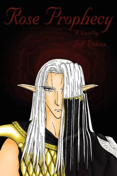 Rose Prophecy by Jeff Wilcox