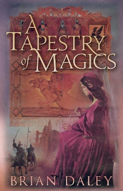 A Tapestry of Magics Brian Daley 9780990640042