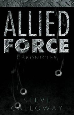 Allied Force: Chronicles Steve Calloway 9781426917776