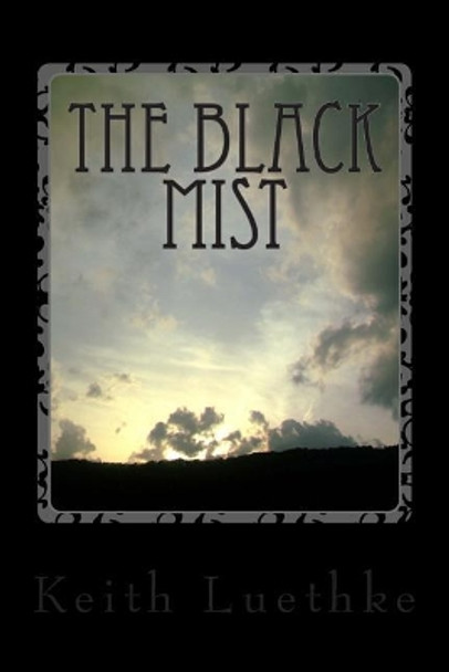 The Black Mist Keith Adam Luethke 9781507896259
