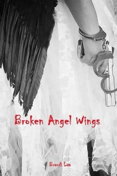 Broken Angel Wings by Brandi Lea
