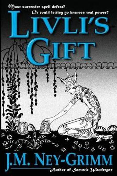 Livli's Gift J M Ney-Grimm 9780615743080