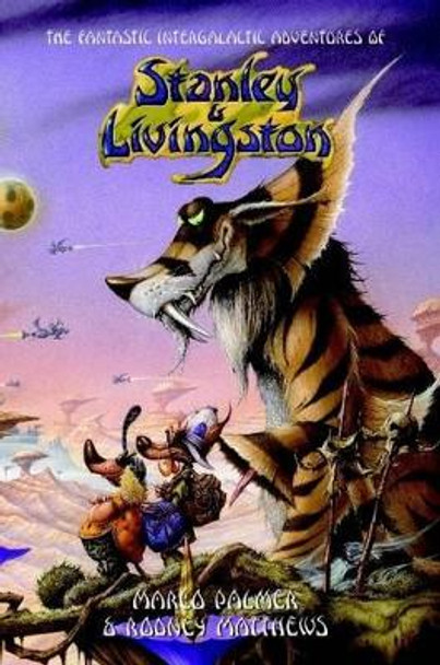 The Fantastic Intergalactic Adventures of Stanley and Livingston UK Edition by Marco Palmer