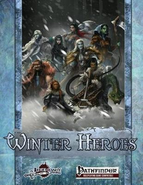 Winter Heroes: Pregenerated Characters Liz Courts 9781523321698