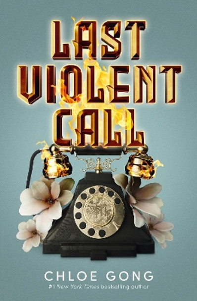 Last Violent Call: Two captivating novellas from a #1 New York Times bestselling author Chloe Gong 9781399712538