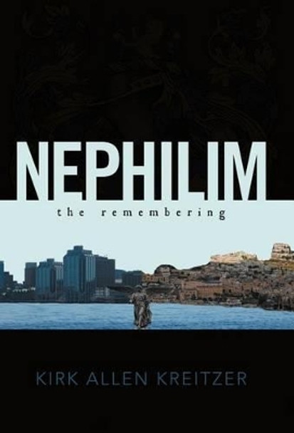 Nephilim the Remembering Kirk Allen Kreitzer 9781462033935