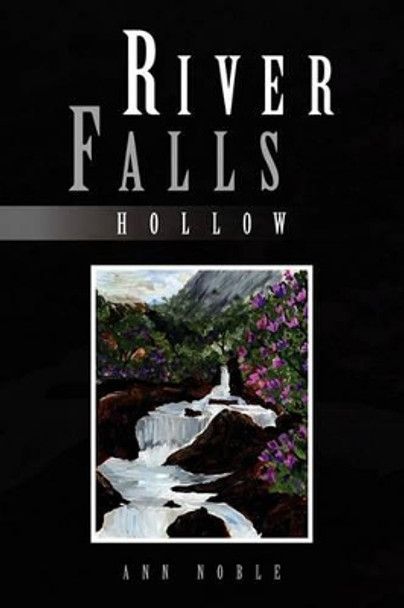 River Falls: Hollow Ann Noble, Historian 9781450075350