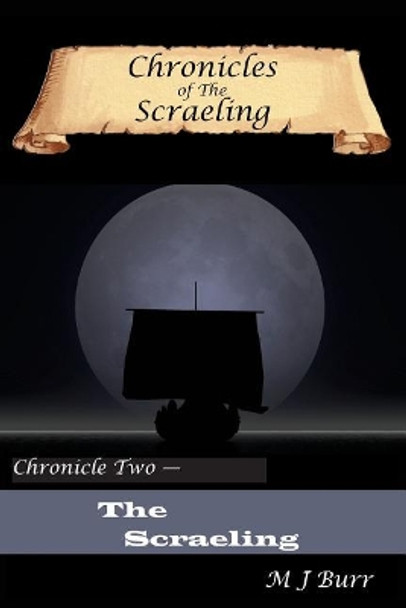 Chronicles of the Scraeling: Chronicle Two - The Scraeling M J Burr 9780473450557