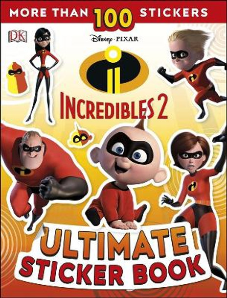 Ultimate Sticker Book: Disney Pixar: The Incredibles 2 DK 9781465466891