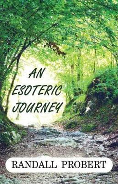 An Esoteric Journey Randall Probert 9780985287221