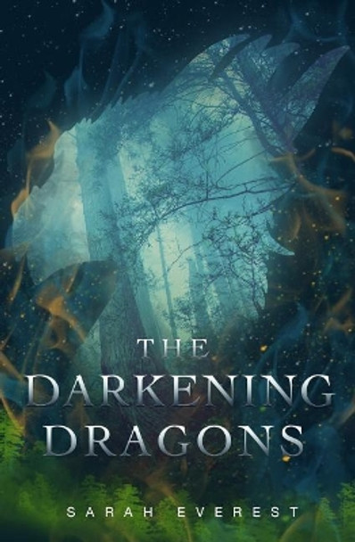 The Darkening Dragons Sarah Everest 9780692869444