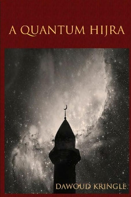 Quantum Hijra by Dawoud Kringle