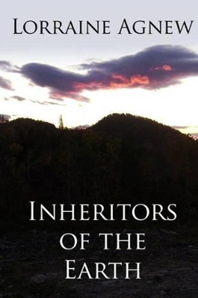 Inheritors of the Earth Lorraine Agnew 9781452863702
