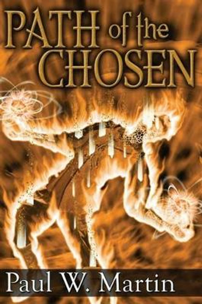 Path of the Chosen Paul W Martin 9780990727507