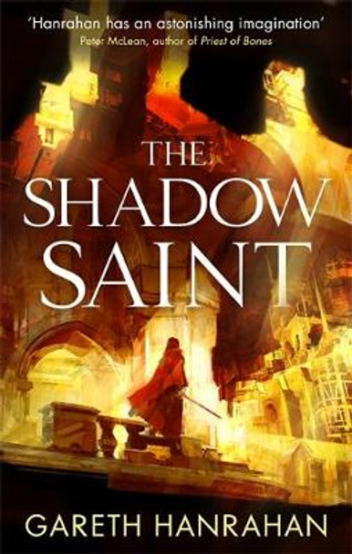 The Shadow Saint: Book Two of the Black Iron Legacy Gareth Hanrahan 9780356511535