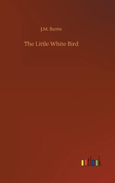 The Little White Bird J M Barrie 9783734083334