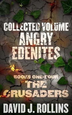 Angry Edenites Collection - The Crusaders by David J Rollins