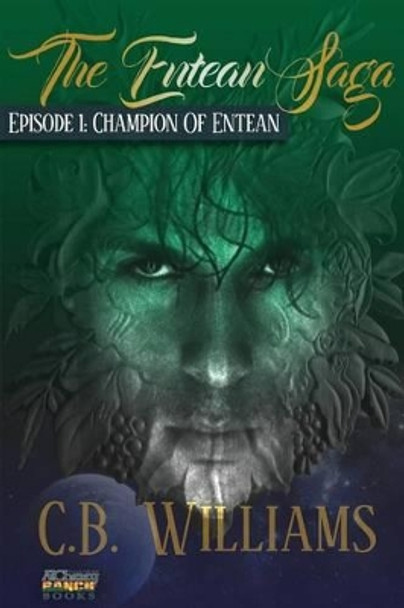 Champion of Entean: Episode One of the Entean Saga C B Williams 9780988181472