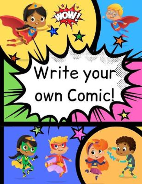 How to Write Your own Comic Book with Black Panels for Creative Kids: Includes Handy How to Write a Story Comic Script, Story Brain Storming Ideas, and More! Angharad Thompson Rees 9780648590729