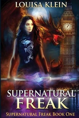 Supernatural Freak by Louisa Klein