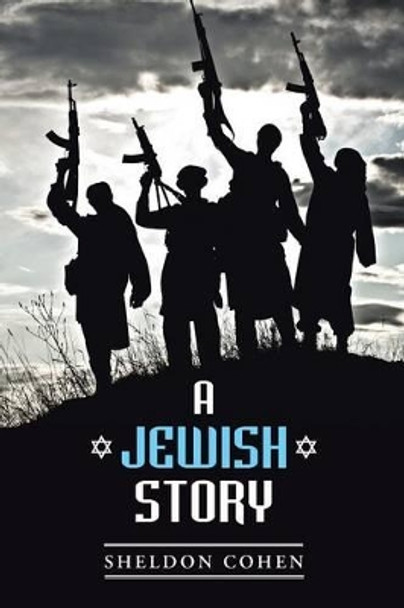 A Jewish Story Sheldon Cohen 9781504904568