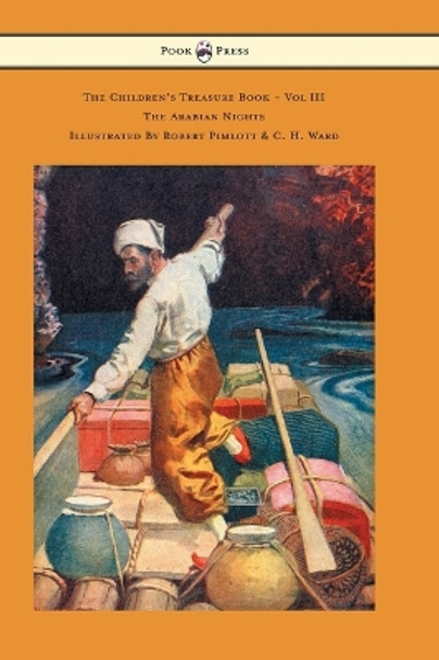 The Children's Treasure Book - Vol III - The Arabian Nights - Illustrated By Robert Pimlott & C. H. Ward Robert Louis Stevenson 9781447477747
