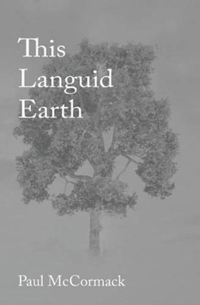 This Languid Earth Paul McCormack 9780985462079