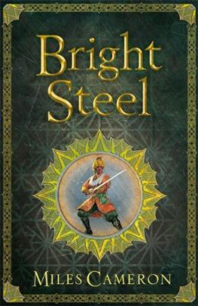 Bright Steel: Masters and Mages Book Three Miles Cameron 9781473217751