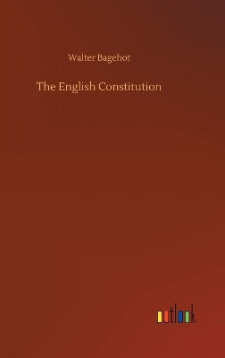 The English Constitution Walter Bagehot 9783734087073
