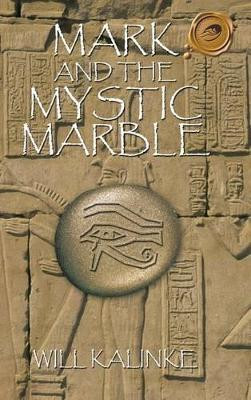 Mark and the Mystic Marble Will Kalinke 9781426949920