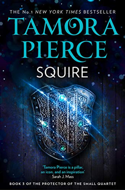 Squire (The Protector of the Small Quartet, Book 3) Tamora Pierce 9780008304256