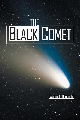 The Black Comet by Walter L Brunotte