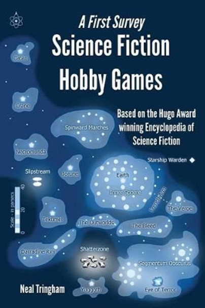 Science Fiction Hobby Games: A First Survey Neal Roger Tringham 9780957657809