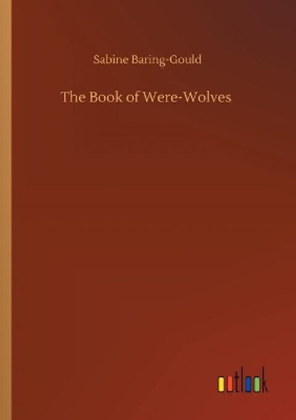 The Book of Were-Wolves Sabine Baring-Gould 9783734088322