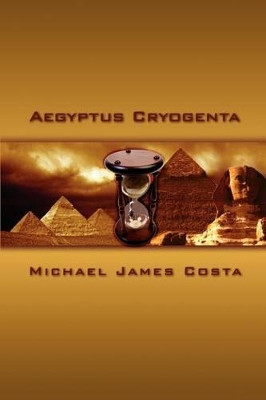 Aegyptus Cryogenta Michael James Costa 9781403309297