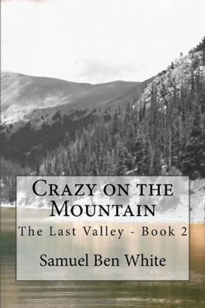 Crazy on the Mountain by Samuel Ben White