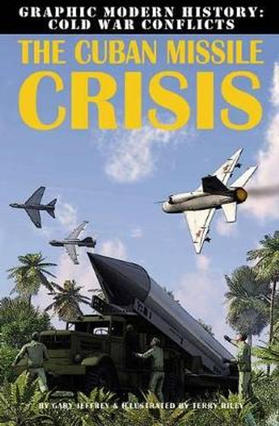 The Cuban Missile Crisis Gary Jeffrey 9780778712374