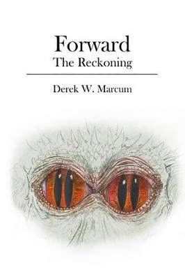 Forward by Derek W Marcum