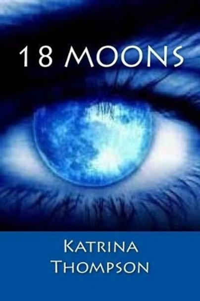 18 Moons Katrina Thompson 9781505869354