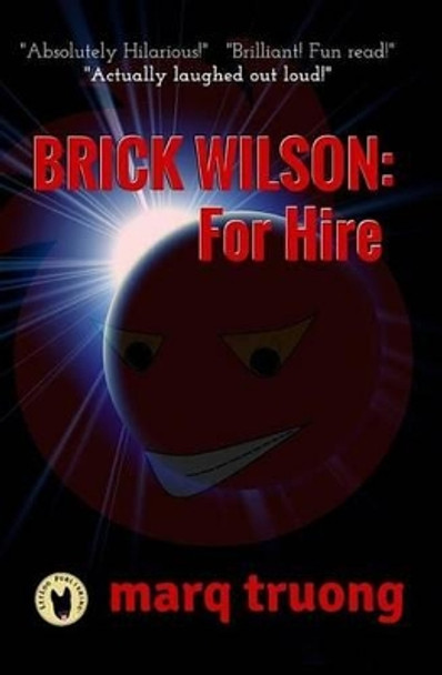 Brick Wilson: For Hire Marq Truong 9780692445617