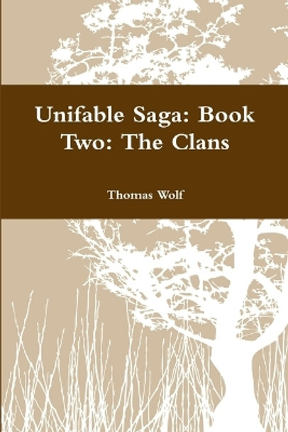 Unifable Saga: Book Two: the Clans by Thomas Wolf