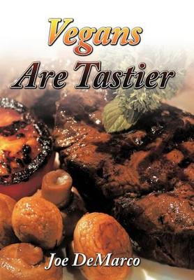 Vegans Are Tastier Joe DeMarco 9781456748302