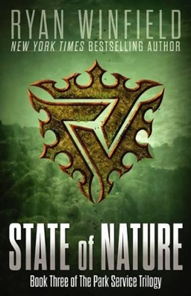 State of Nature: Book Three of The Park Service Trilogy Ryan Winfield 9780988348257