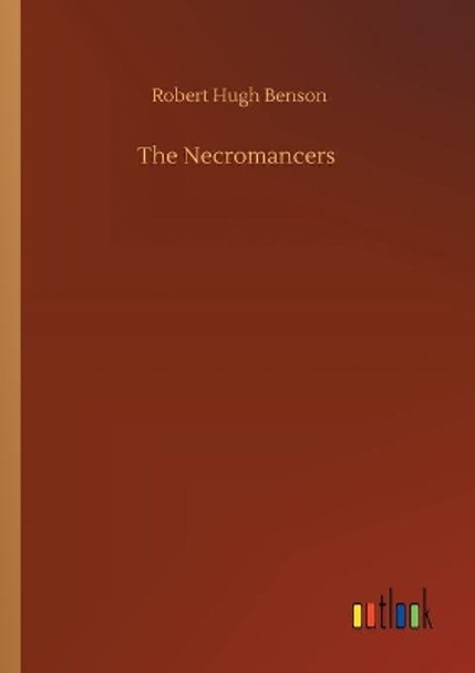 The Necromancers Robert Hugh Benson 9783734095641