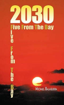 2030 / Five From The Bay Michael Balaguera 9781426963568