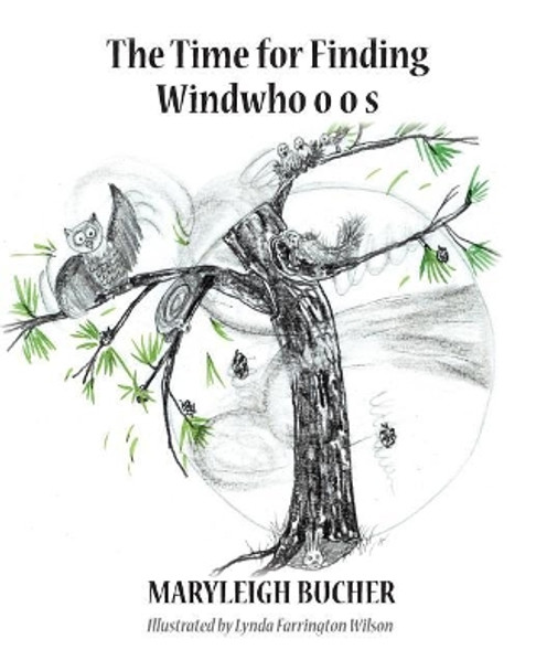 The Time for Finding Windwho o o s by Maryleigh Bucher